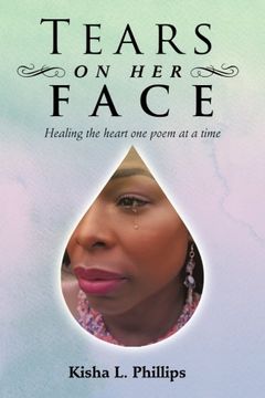 portada Tears on her Face: Healing the Heart one Poem at a Time (en Inglés)