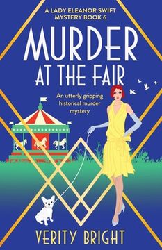 portada Murder at the Fair: An Utterly Gripping Historical Murder Mystery: 6 (a Lady Eleanor Swift Mystery) (en Inglés)