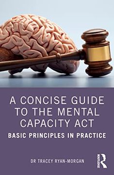 portada A Concise Guide to the Mental Capacity Act: Basic Principles in Practice (en Inglés)