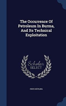 portada The Occurrence of Petroleum in Burma, and Its Technical Exploitation