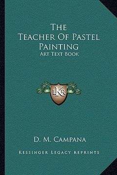 portada the teacher of pastel painting: art text book (en Inglés)