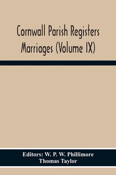 portada Cornwall Parish Registers Marriages (Volume Ix) (en Inglés)