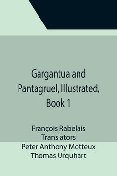 portada Gargantua and Pantagruel, Illustrated, Book 1 (en Inglés)