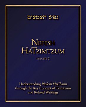 portada Nefesh Hatzimtzum: Understanding Nefesh Hachaim Through the Key Concept of Tzimtzum and Related Writings: 2 (en Inglés)