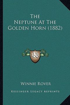 portada the neptune at the golden horn (1882) (in English)