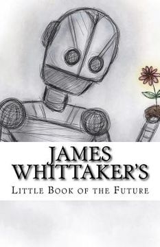 portada James Whittaker's Little Book of the Future (en Inglés)