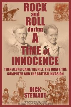 portada Rock & Roll During a Time of Innocence: Then Along Came the Pill, the Draft, the Computer and the British Invasion