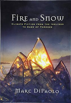 portada Fire and Snow: Climate Fiction From the Inklings to Game of Thrones 