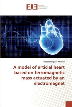 portada A model of articial heart based on ferromagnetic mass actuated by an electromagnet