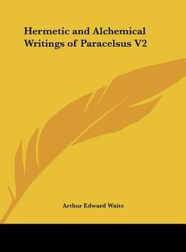 portada hermetic and alchemical writings of paracelsus v2 (en Inglés)