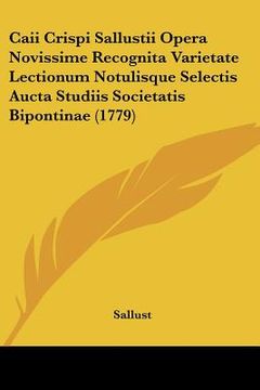 portada caii crispi sallustii opera novissime recognita varietate lectionum notulisque selectis aucta studiis societatis bipontinae (1779) (in English)