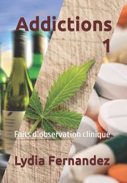 portada Addictions 1: Faits d'observation clinique (en Francés)