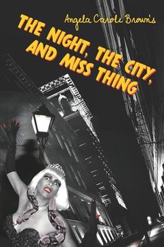 portada The Night, the City, and Miss Thing (en Inglés)