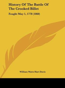 portada history of the battle of the crooked billet: fought may 1, 1778 (1860) (in English)