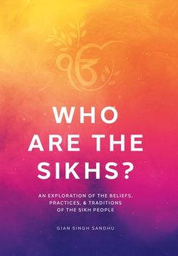 portada Who Are the Sikhs?: An Exploration of the Beliefs, Practices, & Traditions of the Sikh People (in English)
