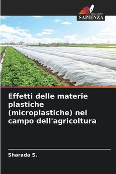 portada Effetti delle materie plastiche (microplastiche) nel campo dell'agricoltura (en Italiano)