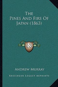 portada the pines and firs of japan (1863) (in English)