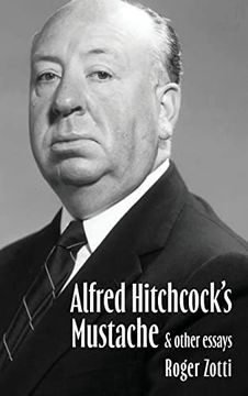 portada Alfred Hitchcock's Mustache & Other Essays (en Inglés)