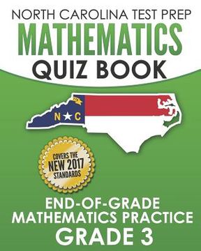 portada NORTH CAROLINA TEST PREP Mathematics Quiz Book End-Of-Grade Mathematics Practice Grade 3: Preparation for the EOG Mathematics Assessments
