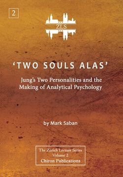 portada 'Two Souls Alas': Jung's Two Personalities and the Making of Analytical Psychology