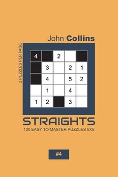 portada Straights - 120 Easy To Master Puzzles 5x5 - 4 (en Inglés)