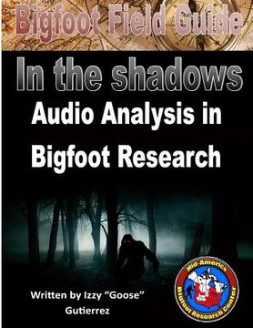 portada Bigfoot Field Guide - Audio Analysis in Bigfoot Research: Bigfoot Field Guide - Audio Analysis in Bigfoot Research