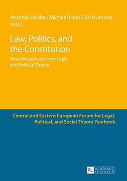 portada Law, Politics, and the Constitution: New Perspectives from Legal and Political Theory (Central and Eastern European Forum for Legal, Political, and Social Theory Yearbook)