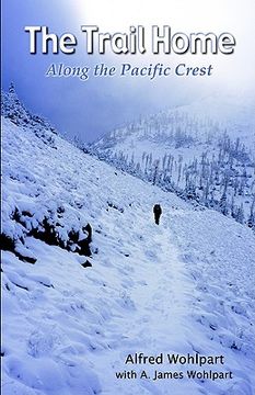 portada the trail home: along the pacific crest (in English)