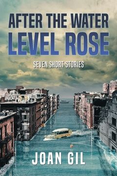 portada After the Water Level Rose: Seven Short Stories (en Inglés)