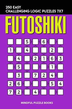 portada Futoshiki: 250 Easy Challenging Logic Puzzles 7x7 (in English)