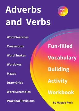 portada Adverbs and Verbs: Fun-filled Vocabulary Building Activity Workbook for Children Ages 10 - 12 years (en Inglés)