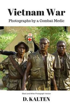 portada Vietnam War: Photographs by a Combat Medic Black & White Photograph Version (in English)