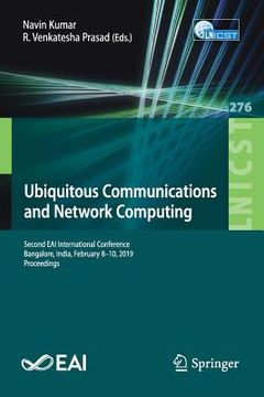 portada Ubiquitous Communications and Network Computing: Second Eai International Conference, Bangalore, India, February 8-10, 2019, Proceedings (en Inglés)