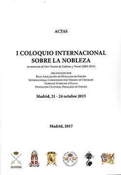 portada Actas i Coloquio Internacional Sobre la Nobleza en Memoria de Vicente de Cadenas y Vicent: (Madrid, 21-24 de Octubre de 2015) (in Spanish)