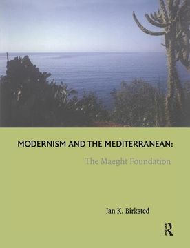 portada Modernism and the Mediterranean: The Maeght Foundation (en Inglés)