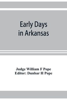 portada Early days in Arkansas; being for the most part the personal recollections of an old settler (en Inglés)