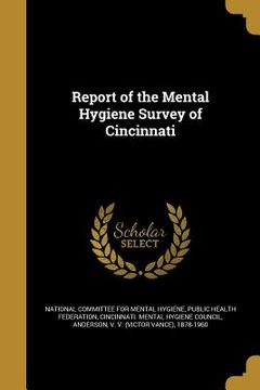 portada Report of the Mental Hygiene Survey of Cincinnati (en Inglés)