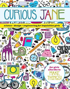 portada Curious Jane: Science + Design + Engineering for Inquisitive Girls