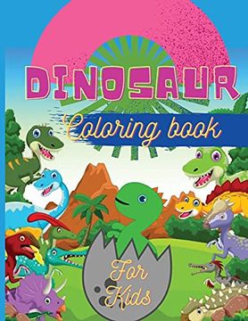 portada Dinosaur Coloring Book for Kids: Fantastic Dinosaur Coloring Book for Boys, Girls, Toddlers, Preschoolers | Large Size 8,5 x 11" (en Inglés)