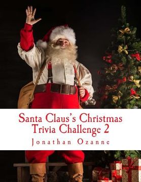 portada Santa Claus's Christmas Trivia Challenge 2: More than 250 new questions (and answers) capturing the spirit of Christmas! (in English)