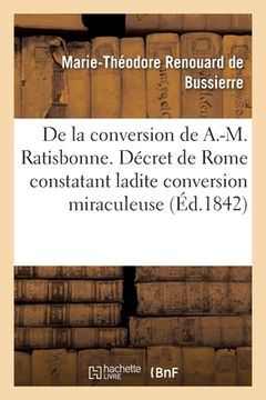 portada Relation de la Conversion de M. A.-M. Ratisbonne: Suivie de la Lettre de M. A.-M. Ratisbonne Sur Sa Conversion (in French)