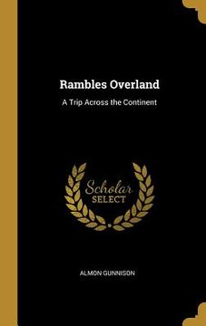 portada Rambles Overland: A Trip Across the Continent (en Inglés)