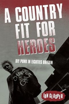 portada A Country Fit For Heroes: DIY Punk in Eighties Britain (en Inglés)