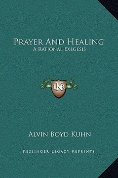 portada prayer and healing: a rational exegesis (en Inglés)