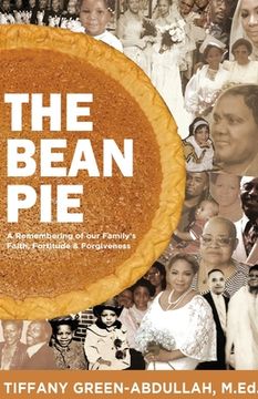 portada The Bean Pie: A Remembering of our Family's Faith, Fortitude, & Forgiveness (en Inglés)