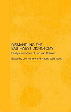 portada dismantling the east-west dichotomy: essays in honour of jan van bremen (en Inglés)