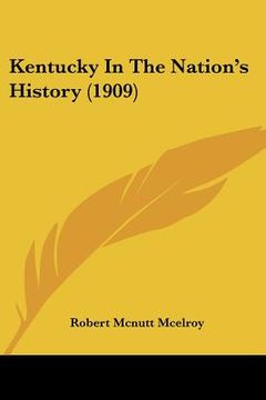 portada kentucky in the nation's history (1909) (en Inglés)