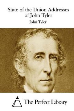 portada State of the Union Addresses of John Tyler (en Inglés)
