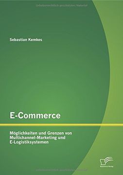 portada E-Commerce. Möglichkeiten und Grenzen von Multichannel-Marketing und E-Logistiksystemen (German Edition)