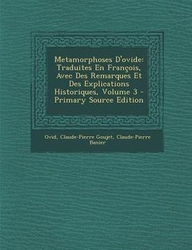 portada Metamorphoses D'Ovide: Traduites En Francois, Avec Des Remarques Et Des Explications Historiques, Volume 3 (in French)